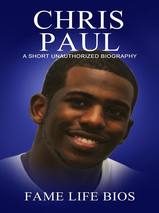 Title details for Chris Paul a Short Unauthorized Biography by Fame Life Bios - Available